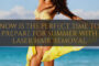 Now Is the Perfect Time to Prepare for Summer with Laser Hair Removal
